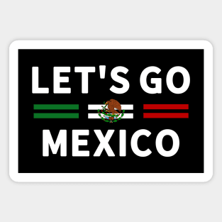 Let’s Go Mexico National Flag Team Magnet